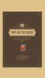 Puns on the Menu! di El McMeen edito da Booklocker.com, Inc.
