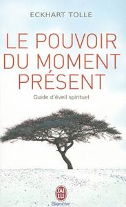 Le pouvoir du moment présent di Eckhart Tolle edito da J'ai Lu