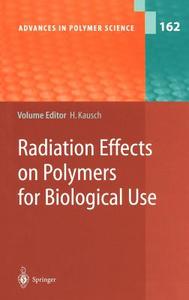 Radiation Effects on Polymers for Biological Use di Henning Kausch edito da Springer Berlin Heidelberg