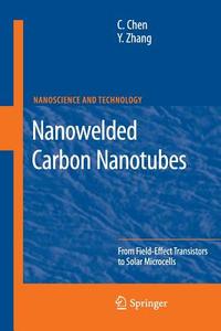 Nanowelded Carbon Nanotubes di Changxin Chen, Yafei Zhang edito da Springer Berlin Heidelberg