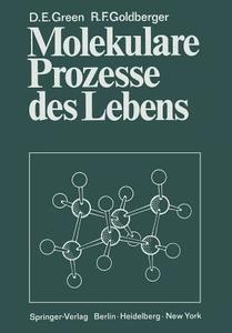 Molekulare Prozesse des Lebens di Robert Frank Goldberger, David Ezra Green edito da Springer Berlin Heidelberg