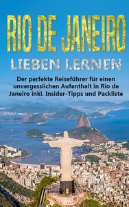 Rio de Janeiro lieben lernen: Der perfekte Reiseführer für einen unvergesslichen Aufenthalt in Rio de Janeiro inkl. Insi di Angela Siemers edito da Books on Demand