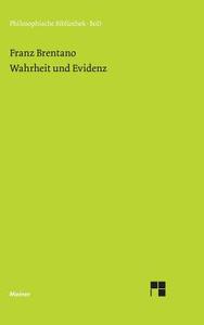 Wahrheit und Evidenz di Franz Brentano edito da Felix Meiner Verlag
