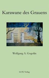 Karawane des Grauens di Wolfgang A. Gogolin edito da Books on Demand