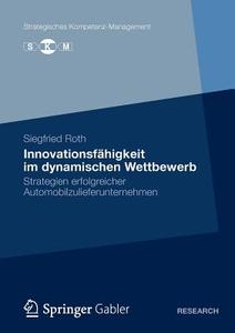 Innovationsfähigkeit im dynamischen Wettbewerb di Siegfried Roth edito da Gabler, Betriebswirt.-Vlg