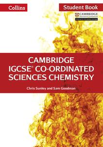 Cambridge IGCSE (TM) Co-ordinated Sciences Chemistry Student's Book di Chris Sunley, Sam Goodman edito da HarperCollins Publishers