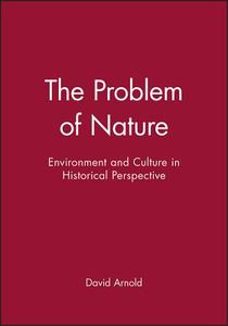 The Problem of Nature di David Arnold edito da Blackwell Publishers