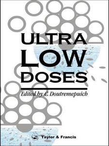 Ultra-low Doses di Doutremepuich Doutremepuich, C. Doutremepuich edito da Taylor & Francis Ltd