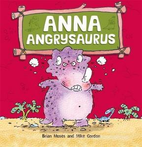 Dinosaurs Have Feelings, Too: Anna Angrysaurus di Brian Moses edito da Hachette Children's Group