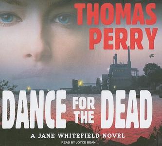 Dance for the Dead di Thomas Perry edito da Tantor Media Inc