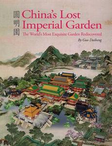 China's Lost Imperial Garden di Guo Daiheng edito da Shanghai Press