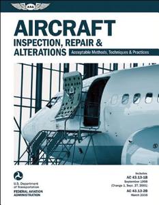 Aircraft Inspection, Repair & Alterations di Federal Aviation Administration, Aviation Supplies & Academics edito da Aviation Supplies & Academics Inc