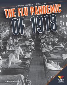 Flu Pandemic of 1918 di Kristin Marciniak, Manning Marable edito da Core Library