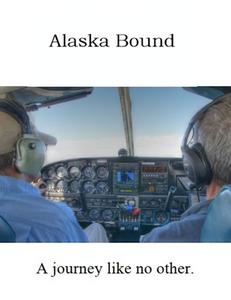 Alaska Bound edito da BOOKBABY