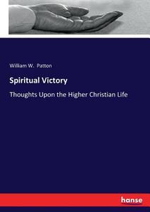 Spiritual Victory di William W. Patton edito da hansebooks