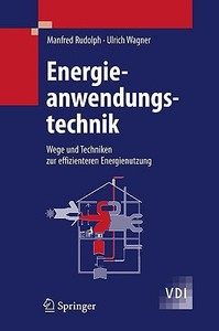 Energieanwendungstechnik di Manfred Rudolph, Ulrich Wagner edito da Springer-Verlag GmbH