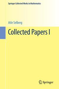 Collected Papers I di Atle Selberg edito da Springer Berlin Heidelberg