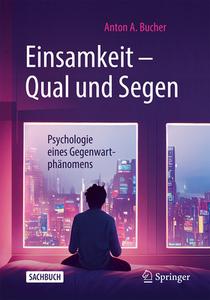 Einsamkeit - Qual und Segen di Anton A. Bucher edito da Springer-Verlag GmbH