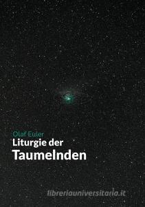 Liturgie der Taumelnden di Olaf Euler edito da Books on Demand