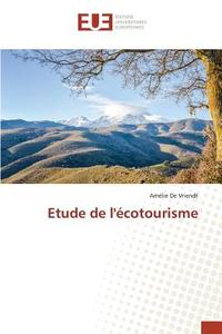 Etude de l'écotourisme di Amélie De Vriendt edito da Editions universitaires europeennes EUE