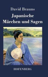 Japanische Märchen und Sagen di David Brauns edito da Hofenberg