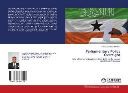 Parliamentary Policy Oversight di Hamse Mohamoud H. Muse edito da LAP Lambert Academic Publishing