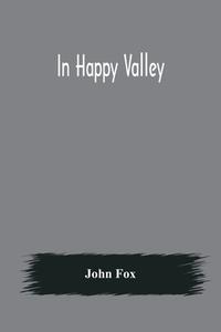 In Happy Valley di John Fox edito da Alpha Editions