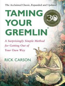 Taming Your Gremlin (Revised Edition) di Rick Carson edito da William Morrow Paperbacks