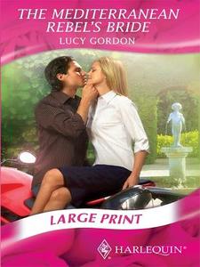The Mediterranean Rebel's Bride di Lucy Gordon edito da HarperCollins Publishers