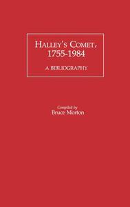 Halley's Comet, 1755-1984 di Bruce Morton edito da Greenwood Press