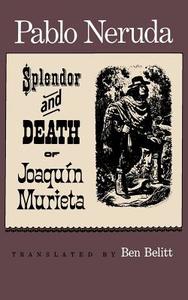 The Splendor and Death of Joaquin Murieta di Pablo Neruda edito da Farrar, Strauss & Giroux-3PL