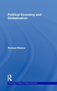 Political Economy and Globalization di Richard (Nagoya University Westra edito da Routledge