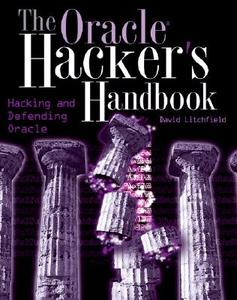 The Oracle Hacker′s Handbook di David Litchfield edito da John Wiley & Sons
