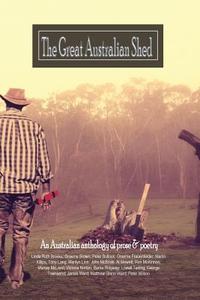 The great Australian shed di Linda Ruth Brooks, George Townsend, Lowell Tarling edito da Linda Ruth Brooks