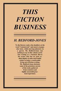 This Fiction Business di H. Bedford-Jones edito da Cp Entertainment Books