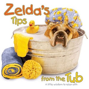 Zelda's Tips Form the Tub di Carol Gardner, Shane Young edito da Andrews McMeel Publishing