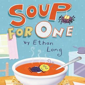 Soup for One di Ethan Long edito da Running Press Kids