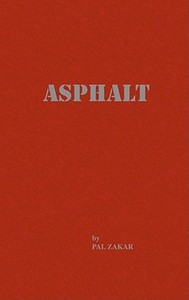 Asphalt di Pal Zakar edito da Chemical Publishing Company