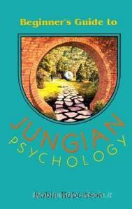 Beginner's Guide to Jungian Psychology di Robin Robertson edito da NICOLAS HAYS