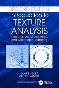 Introduction to Texture Analysis di Olaf Engler edito da Taylor & Francis Ltd