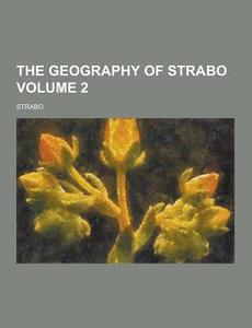 The Geography Of Strabo Volume 2 di Strabo edito da Theclassics.us