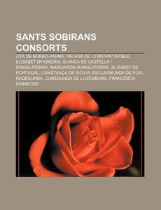 Sants Sobirans Consorts: Zita De Borb -p di Font Wikipedia edito da Books LLC, Wiki Series