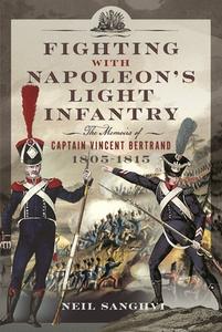Fighting With Napoleon's Light Infantry di Neil Sanghvi edito da Pen & Sword Books Ltd