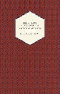 The Life and Adventures of Nicholas Nickleby di Charles Dickens edito da Courthope Press