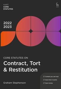 Core Statutes On Contract, Tort & Restitution 2022-23 di Graham Stephenson edito da Bloomsbury Publishing PLC
