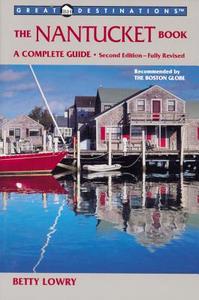 The Nantucket Book - Great Destinations 2e di Betty Lowry edito da W. W. Norton & Company