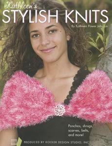 Kathleen's Stylish Knits di Kathleen Power Johnson edito da LEISURE ARTS INC