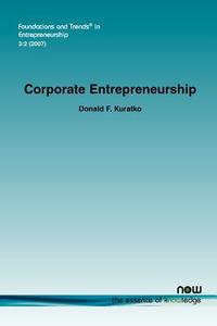Corporate Entrepreneurship di Donald F. Kuratko edito da Now Publishers Inc