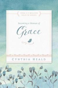 Becoming a Woman of Grace di Cynthia Heald edito da Tyndale House Publishers