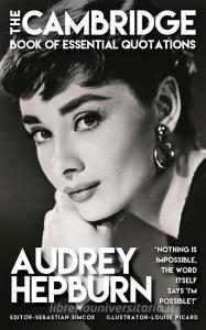 Audrey Hepburn - The Cambridge Book of Essential Quotations di W. edito da GRAMERCY PARK PR